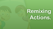 Remixing Actions